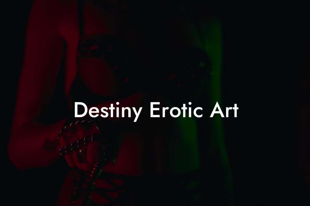 Destiny Erotic Art