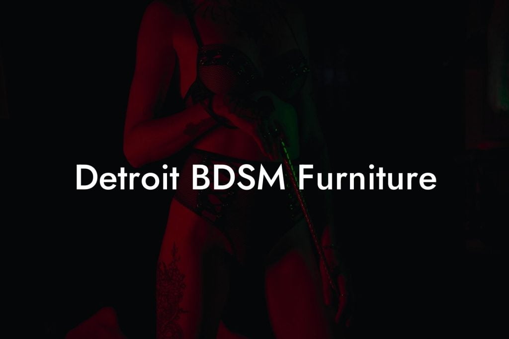 Detroit BDSM Furniture