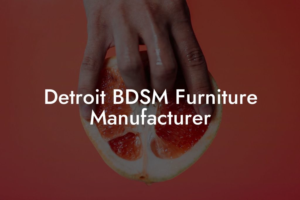 Detroit BDSM Furniture Manufacturer