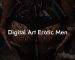 Digital Art Erotic Men