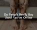 Do People Really Buy Used Panties Online
