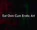 Eat Own Cum Erotic Art