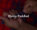 Ebony Paddled