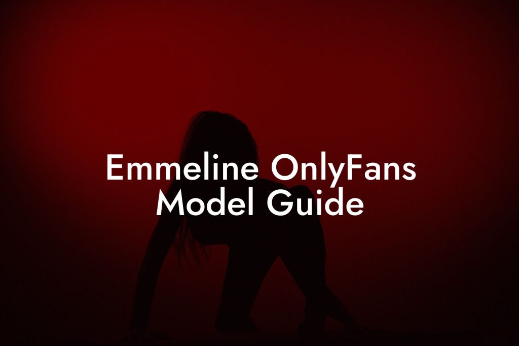 Emmeline OnlyFans Model Guide