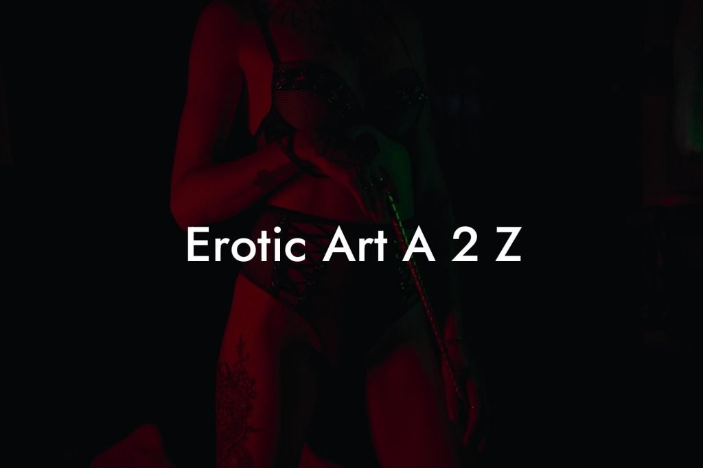 Erotic Art A 2 Z