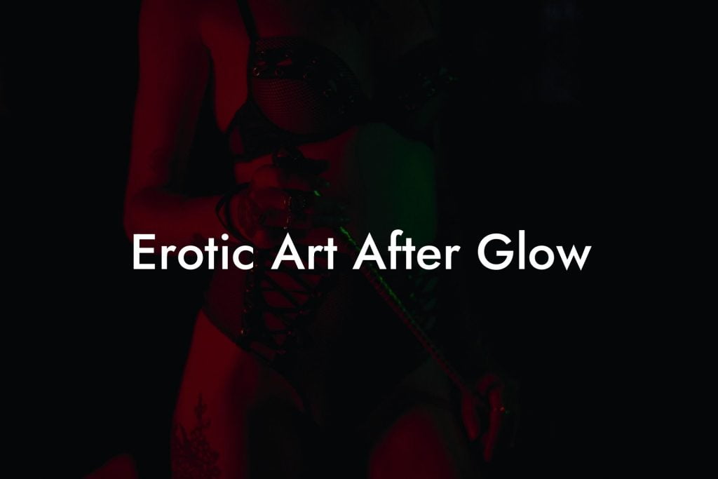 Erotic Art After Glow