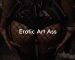 Erotic Art Ass