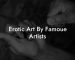 Erotic Art By Famoue Artists