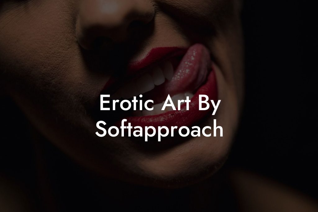 Erotic Art By Softapproach