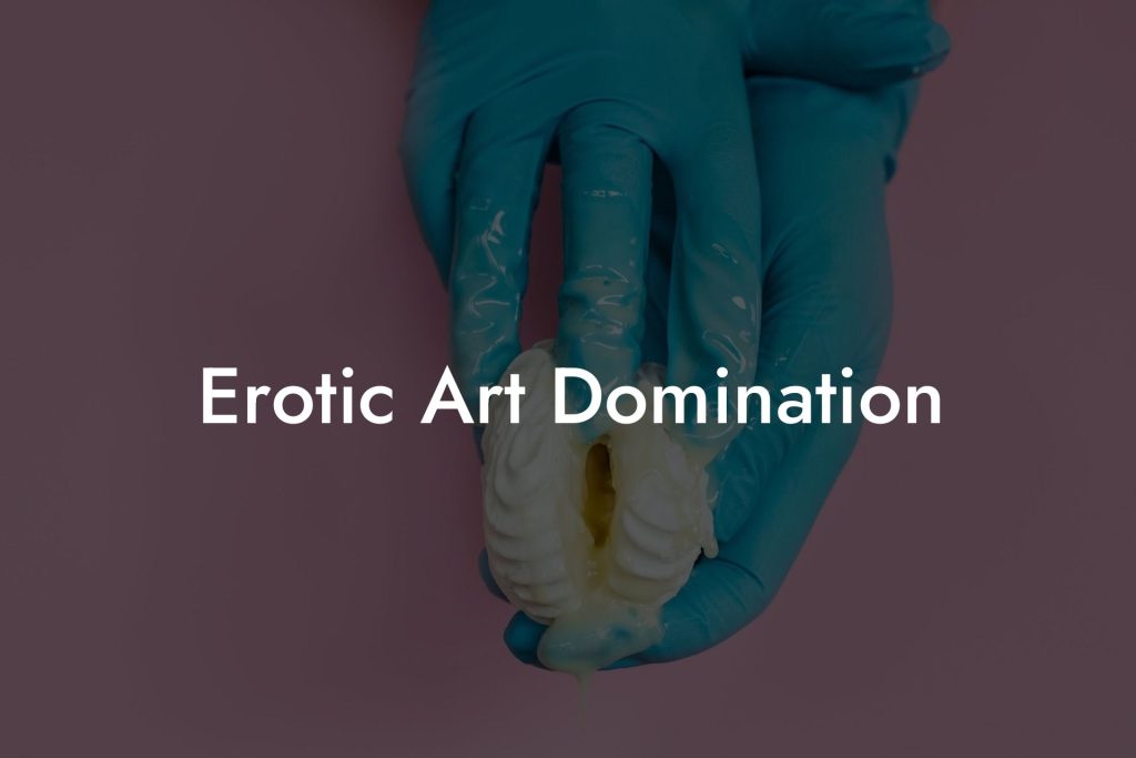 Erotic Art Domination