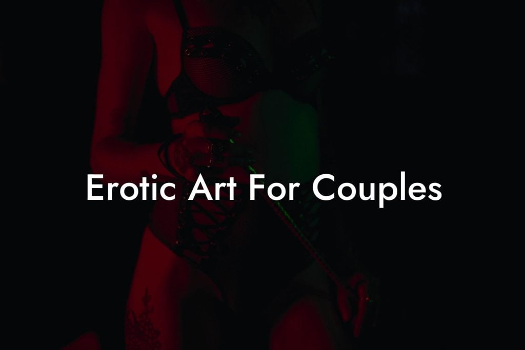 Erotic Art For Couples