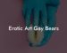 Erotic Art Gay Bears