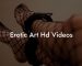 Erotic Art Hd Videos