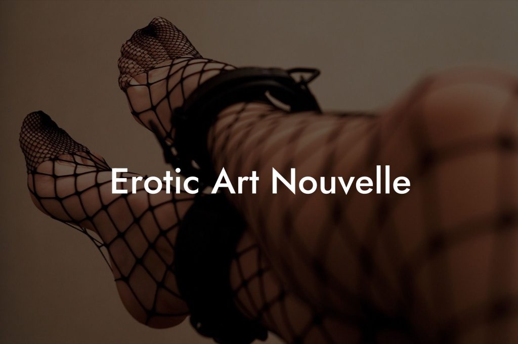 Erotic Art Nouvelle