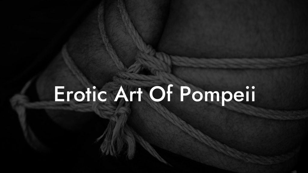 Erotic Art Of Pompeii