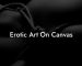 Erotic Art On Canvas