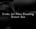 Erotic Art Porn Drawing Drawn Sex