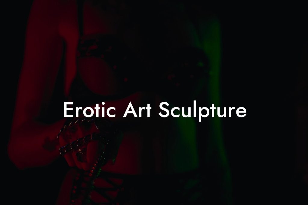 Erotic Art Sculpture