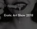 Erotic Art Show 2018
