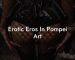 Erotic Eros In Pompei Art