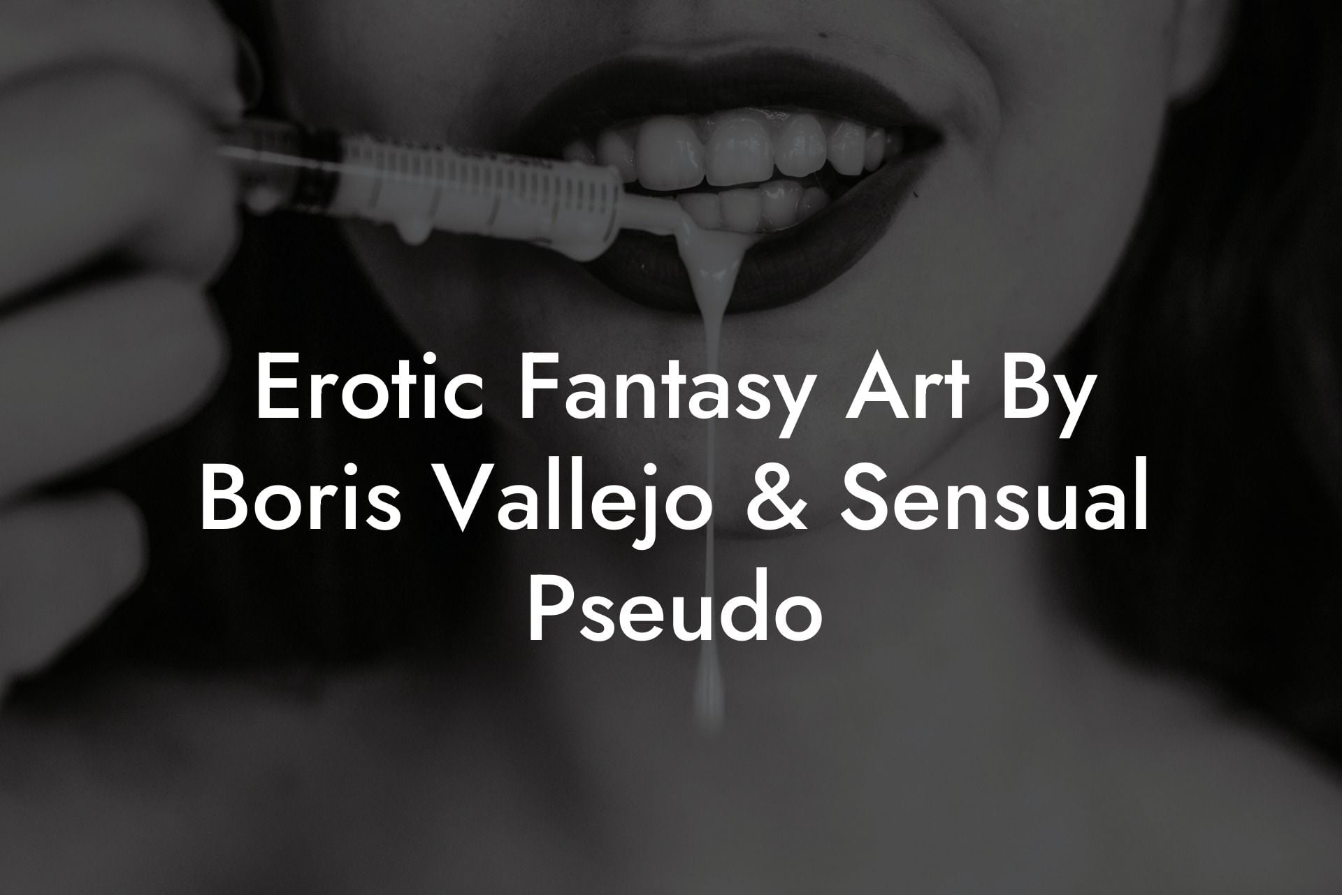 Erotic Fantasy Art By Boris Vallejo & Sensual Pseudo