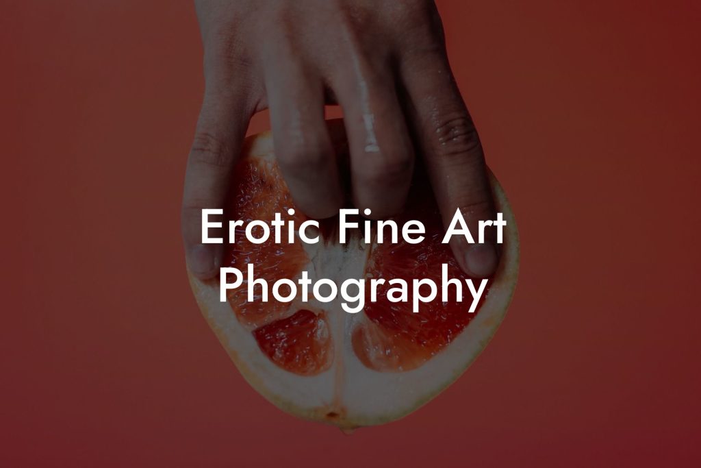 Erotic Fine Art Photography