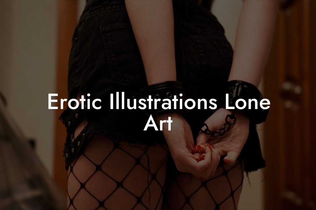 Erotic Illustrations Lone Art