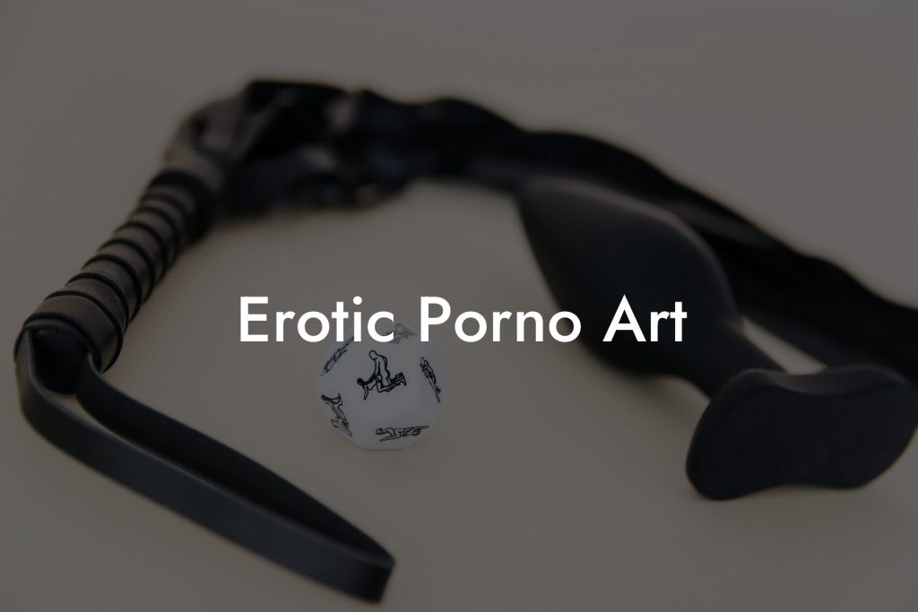 Erotic Porno Art