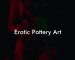 Erotic Pottery Art
