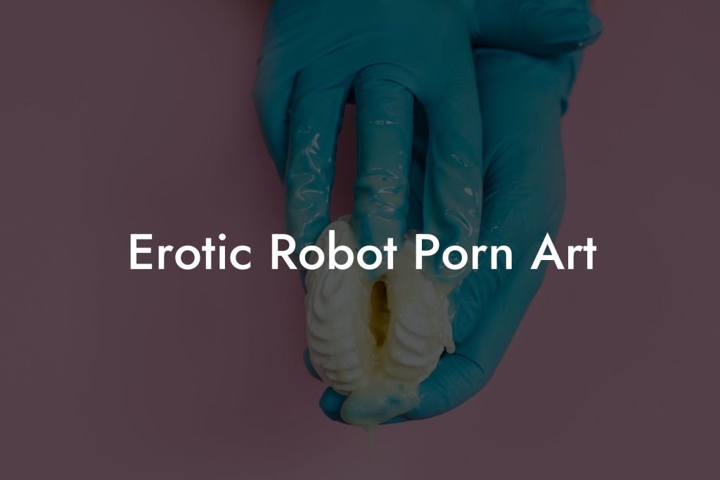 Erotic Robot Porn Art