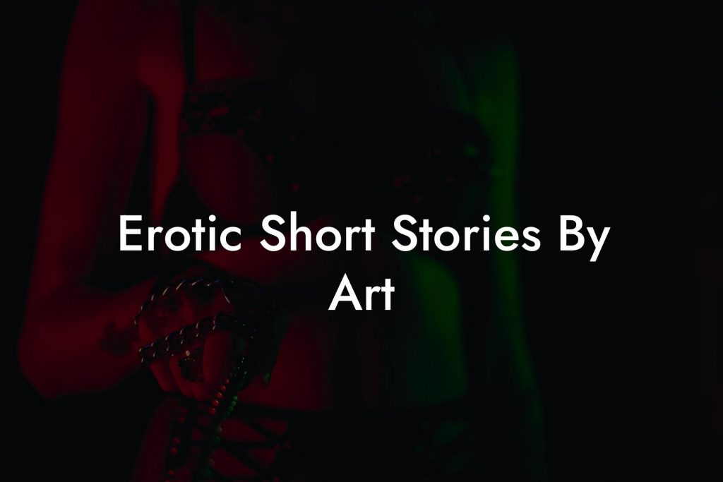 Erotic Short Stories By Art