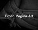 Erotic Vagina Art