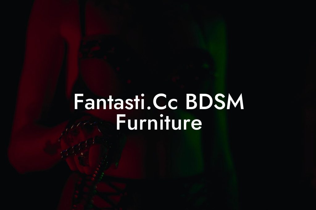 Fantasti.Cc BDSM Furniture