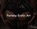 Fantasy Erotic Art