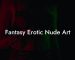 Fantasy Erotic Nude Art