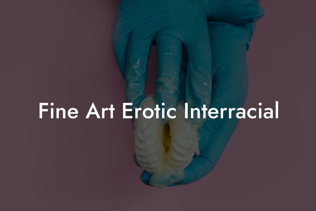 Fine Art Erotic Interracial