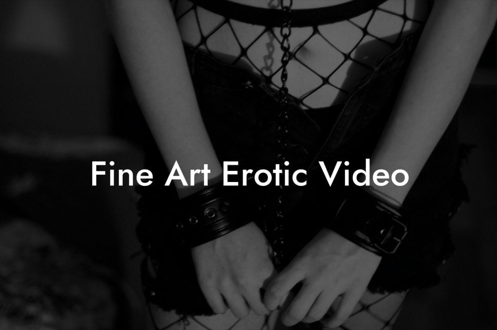 Fine Art Erotic Video