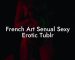 French Art Senual Sexy Erotic Tublr