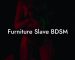 Furniture Slave BDSM