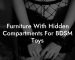 Furniture With Hidden Compartments For BDSM Toys
