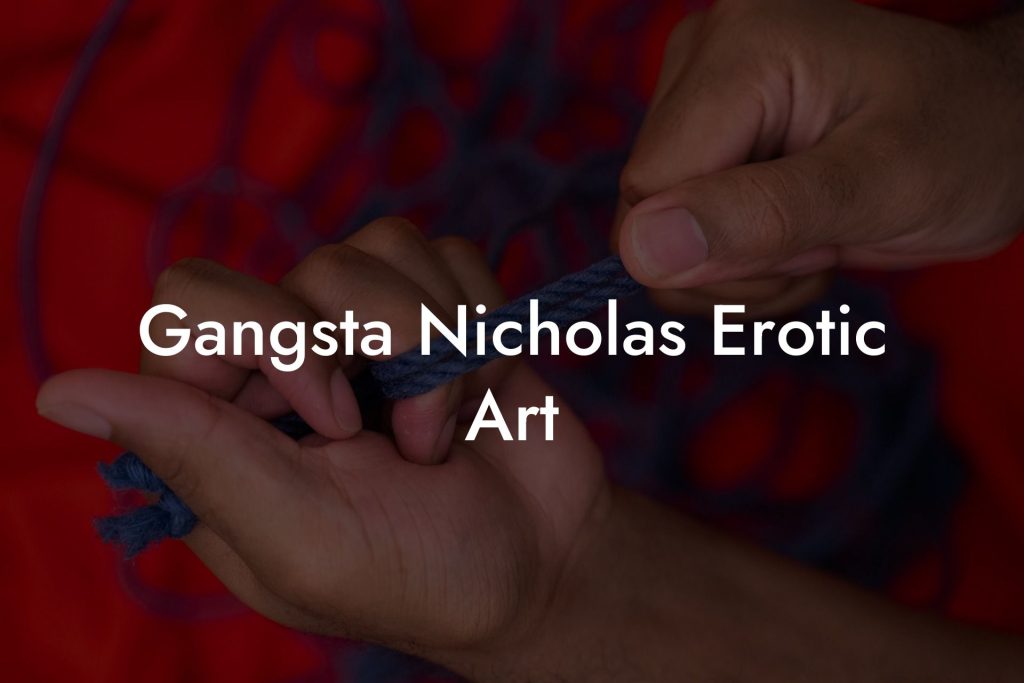 Gangsta Nicholas Erotic Art