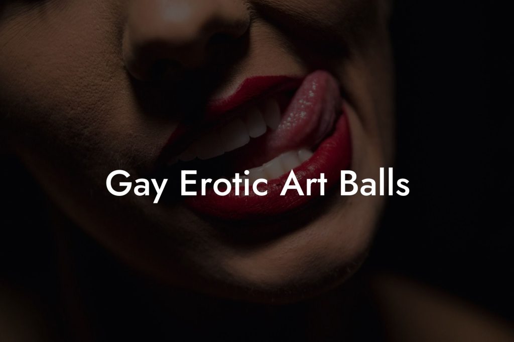 Gay Erotic Art Balls