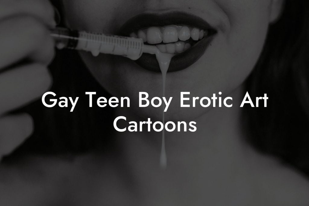 Gay Teen Boy Erotic Art Cartoons