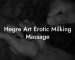 Hegre Art Erotic Milking Massage