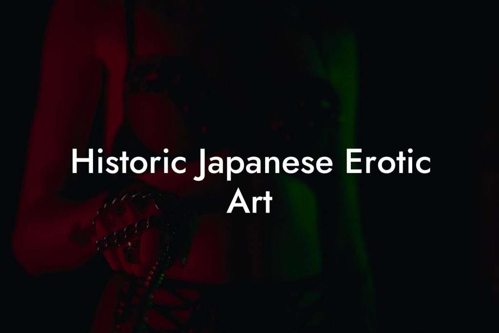 Historic Japanese Erotic Art