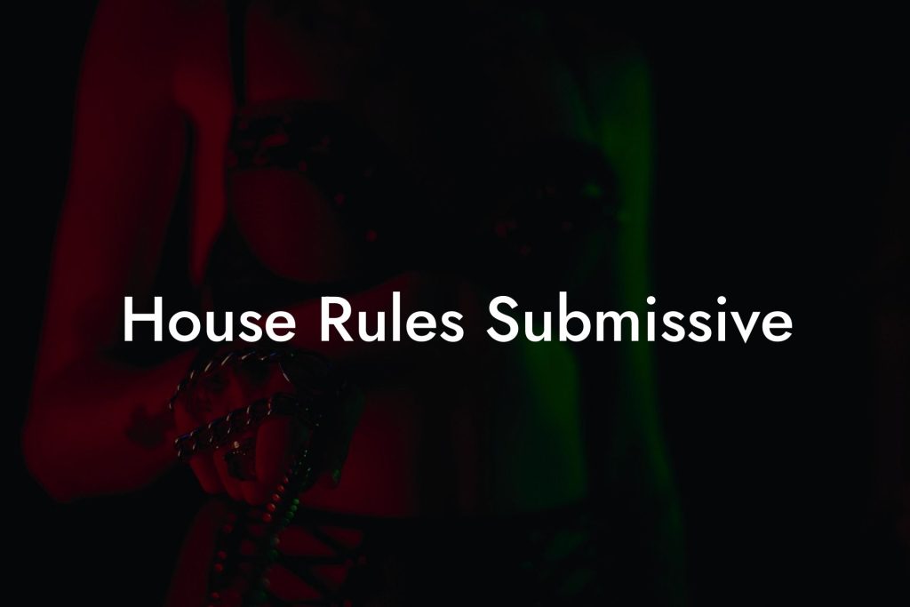 House Rules Submissive