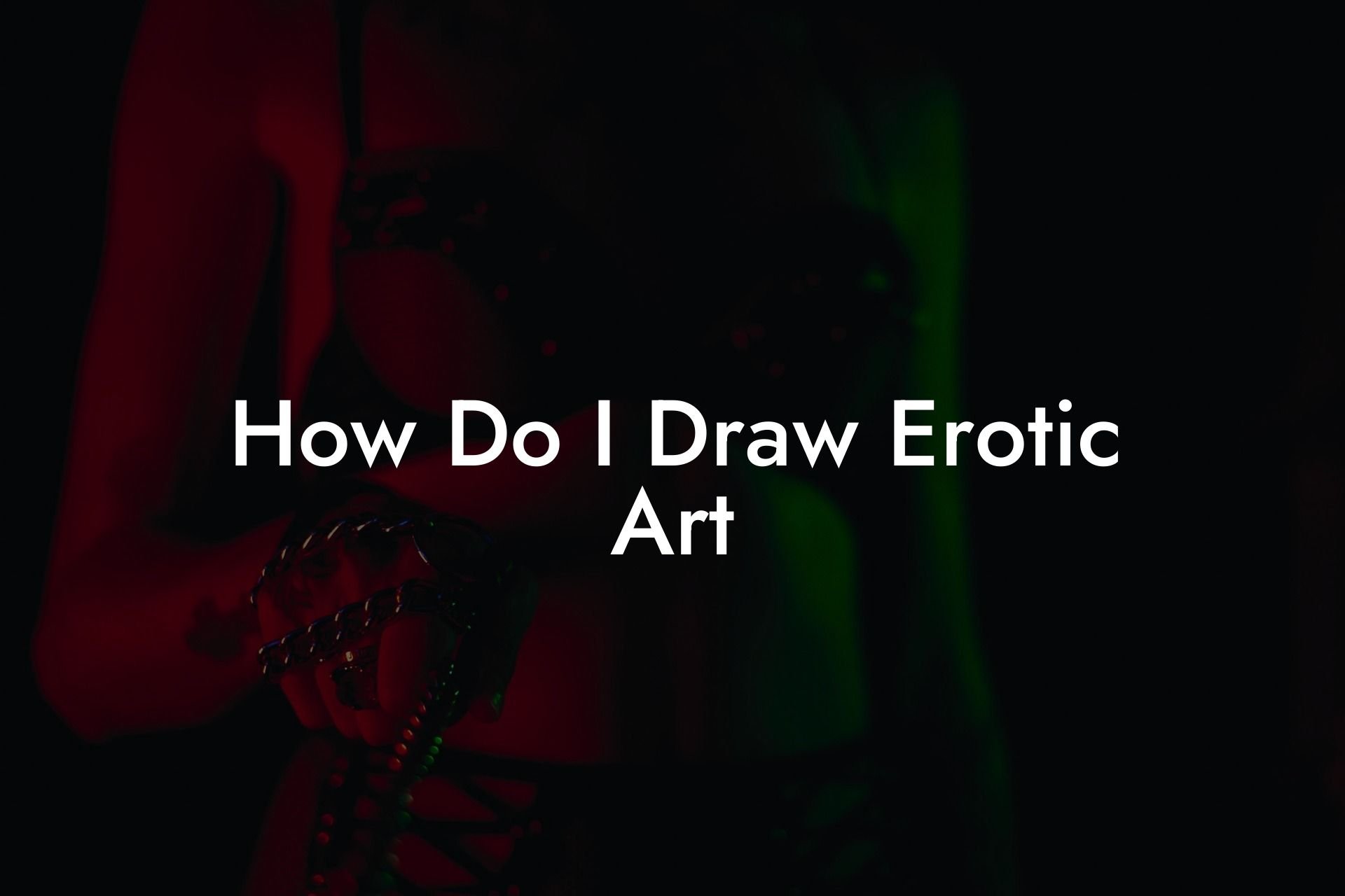 How Do I Draw Erotic Art