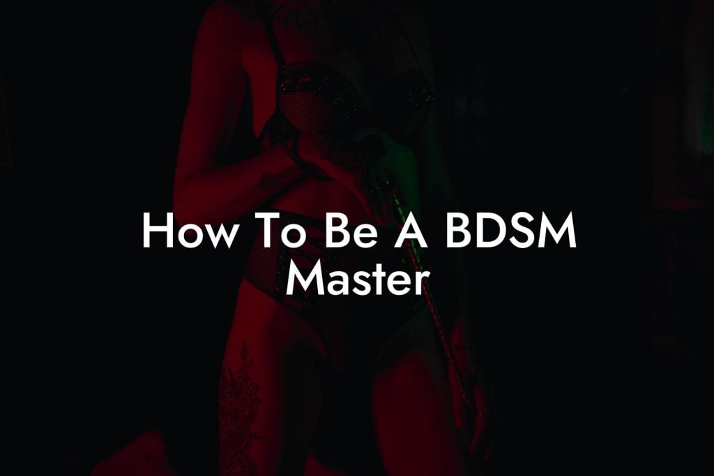 How To Be A BDSM Master