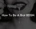 How To Be A Brat BDSM