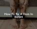 How To Be A Dom In BDSM